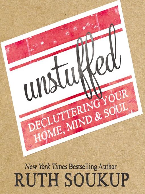 Title details for Unstuffed by Ruth Soukup - Wait list